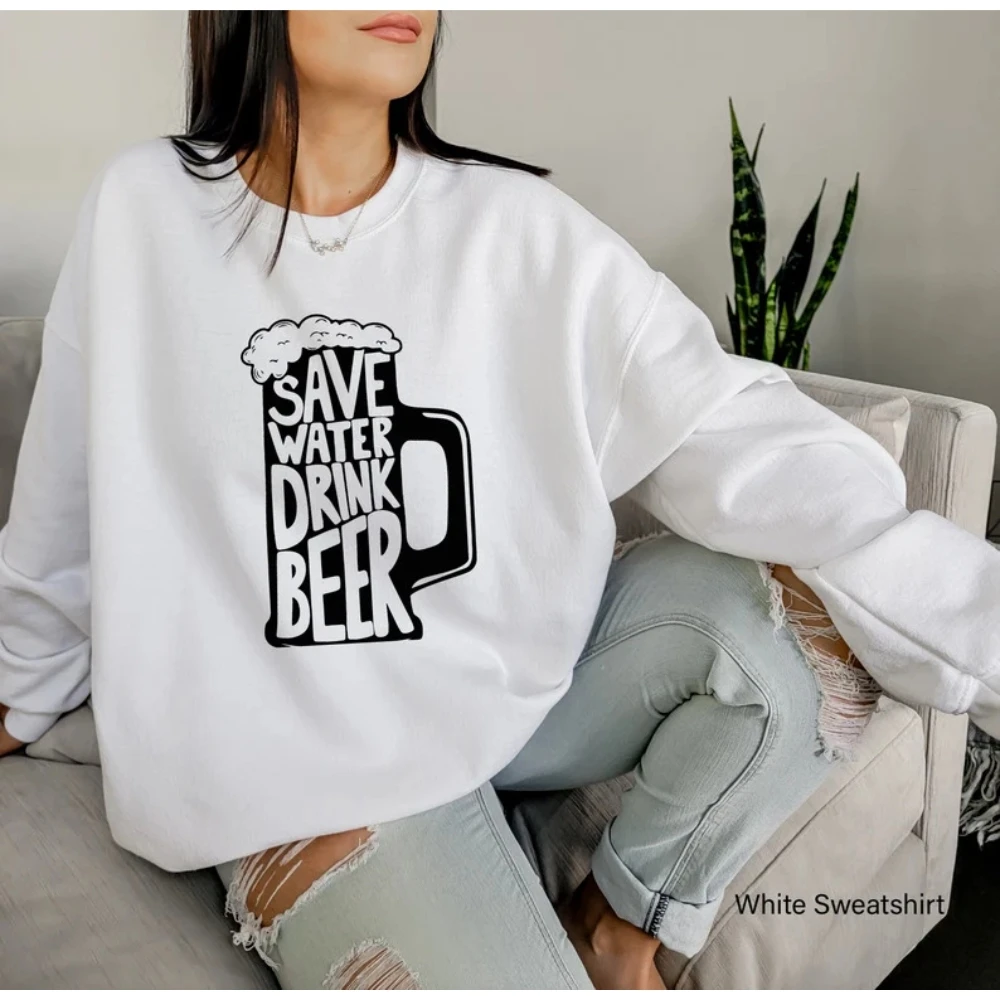 Save Water Drink Beer Sweatshirt Hilarious Alcoholic Funny Beer Shirt Women's Drinking Tshirt Coquett Aesthetic Beer Lover Gifts