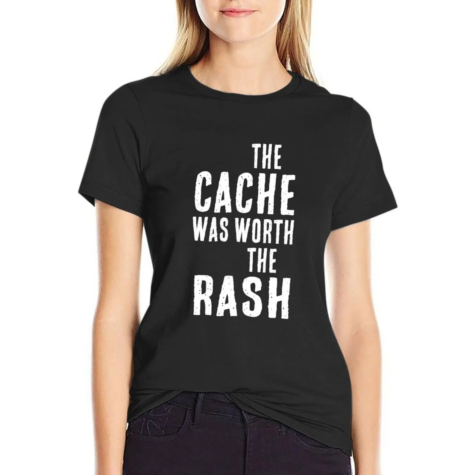 The Cache Was Worth The Rash T-Shirt funny Aesthetic clothing aesthetic clothes workout shirts for Women loose fit