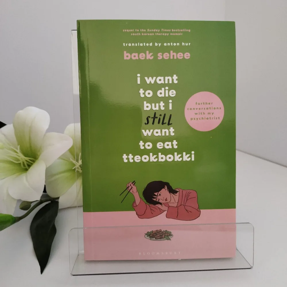 

I Want To Die But I Want To Eat Tteokbokki By Baek Sehee | A Korean Bestseller on Mental Health & The Will To Live