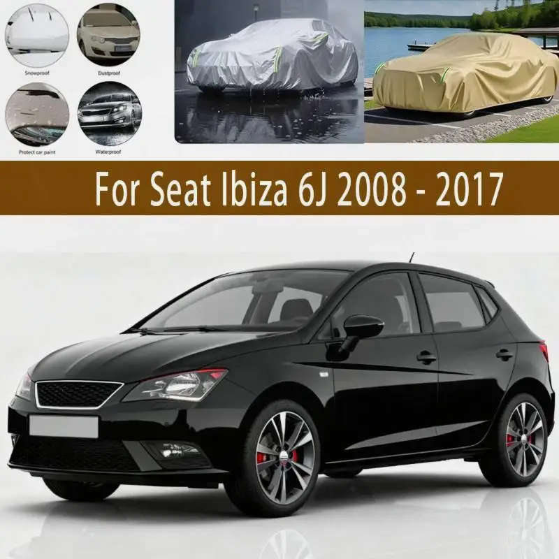 

Для Seat Ibiza 6J 2008 2017, уличная защита, водонепроницаемый, пылезащитный, полный снег, солнцезащитный козырек, внешние аксессуары, автомобильные чехлы