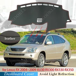 PU Leather for Lexus RX 2004~ 2009 XU30 Anti-Slip Mat Dashboard Cover Sunshade Dashmat Protect Car RX300 RX330 RX350 RX400h 2006