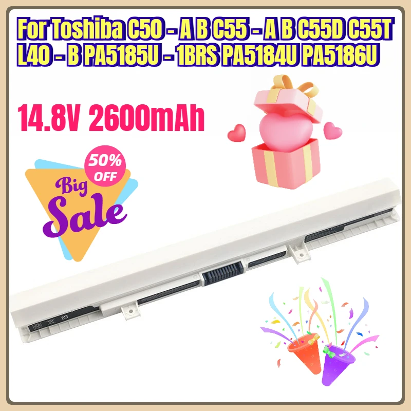 

14.8V 2600mAh Laptop Batteries for Toshiba C50 A B/C55 A B C55D C55T L40 - B PA5185U - 1BRS PA5184U PA5186U