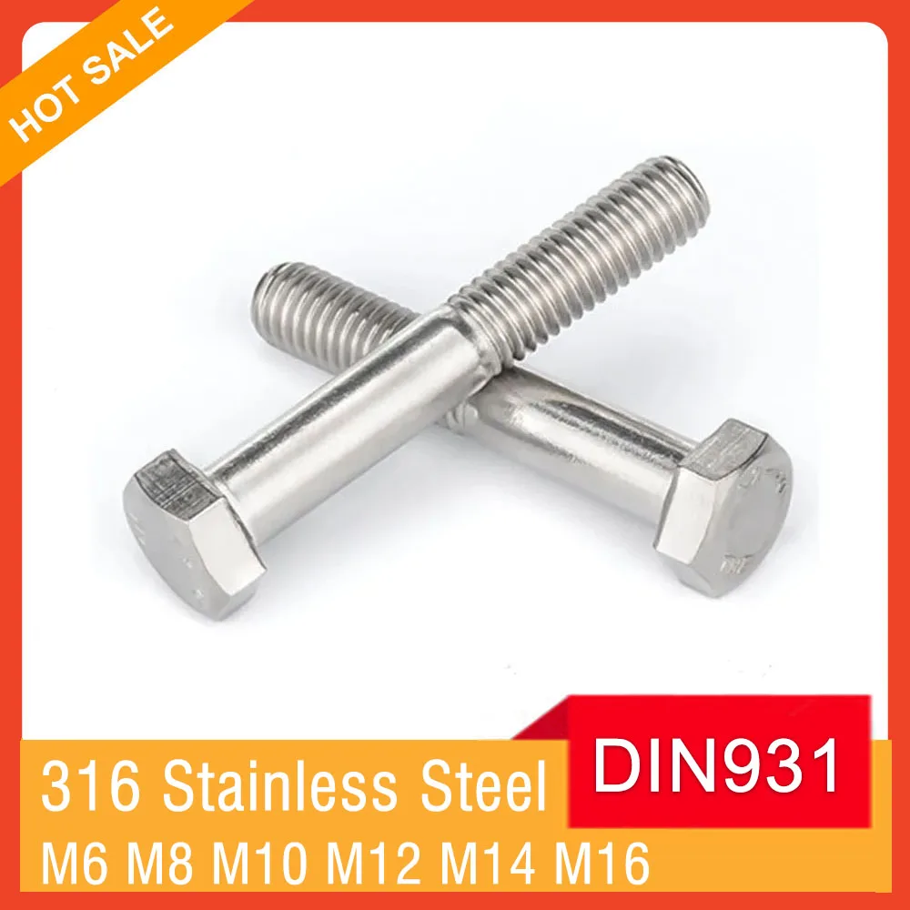 

M6 M8 M10 M12 M14 M16 DIN931 A4-70 316 Stainless Steel Half Thread Hexagon Head Bolt External Hex Head Screw