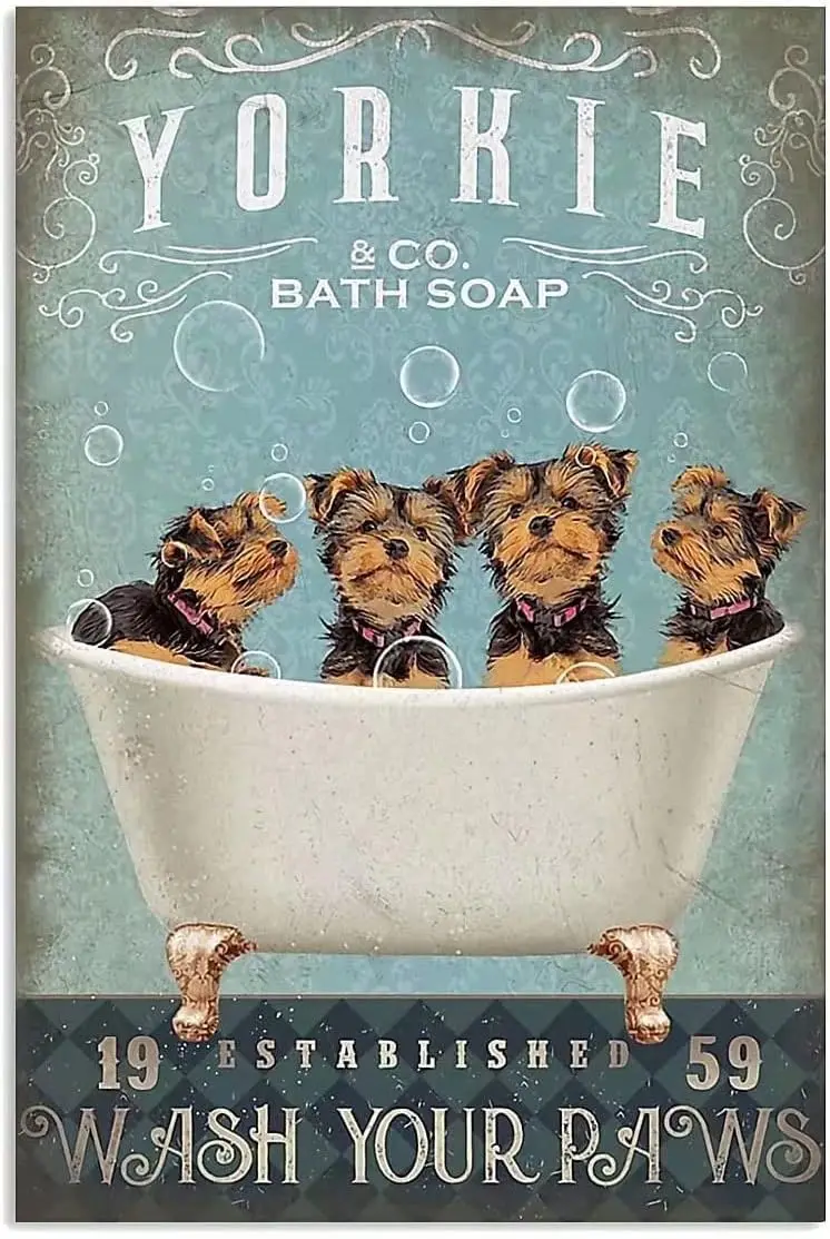 Yorkie Dog Metal Tin Signs Bath Soap Wash Your Paws Metal Poster Home Art Wall Decor Plaque Farm 8Inch X 12Inch sign