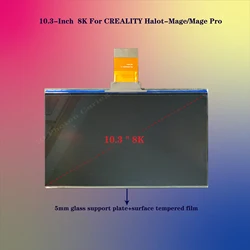 10.3-Inch 8K ips screen for creality3d Halot-Mage 8k/Mage Pro 3d printer lcd with 5mm glass support plate+surface tempered film