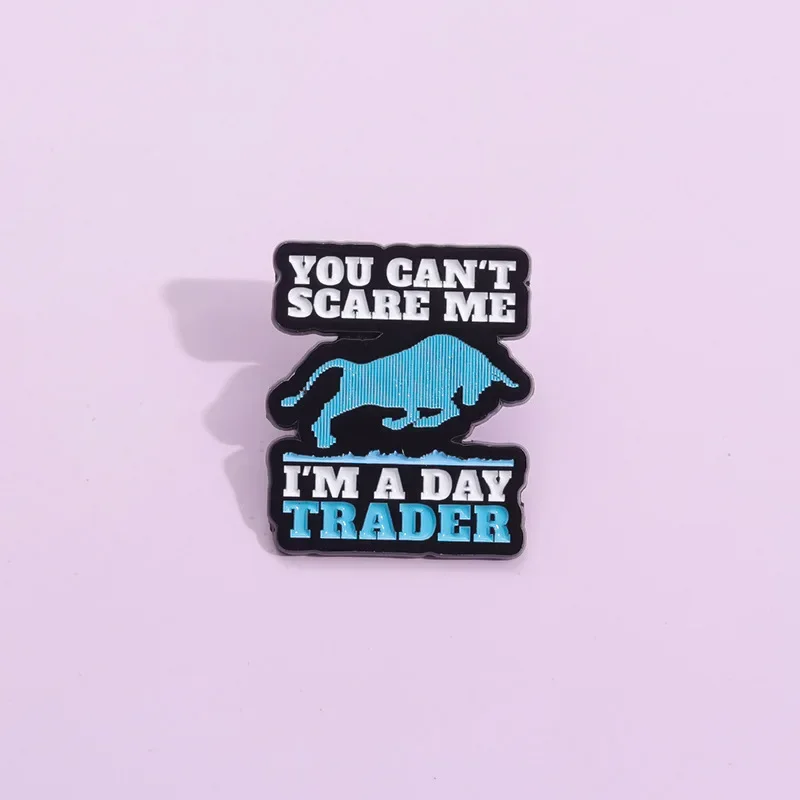 Securities Transaction Buffalo Enamel Pins You Can't Scare Me I'm A Day Trader Brooch Lapel Badge Decoration Animal Jewelry Gift