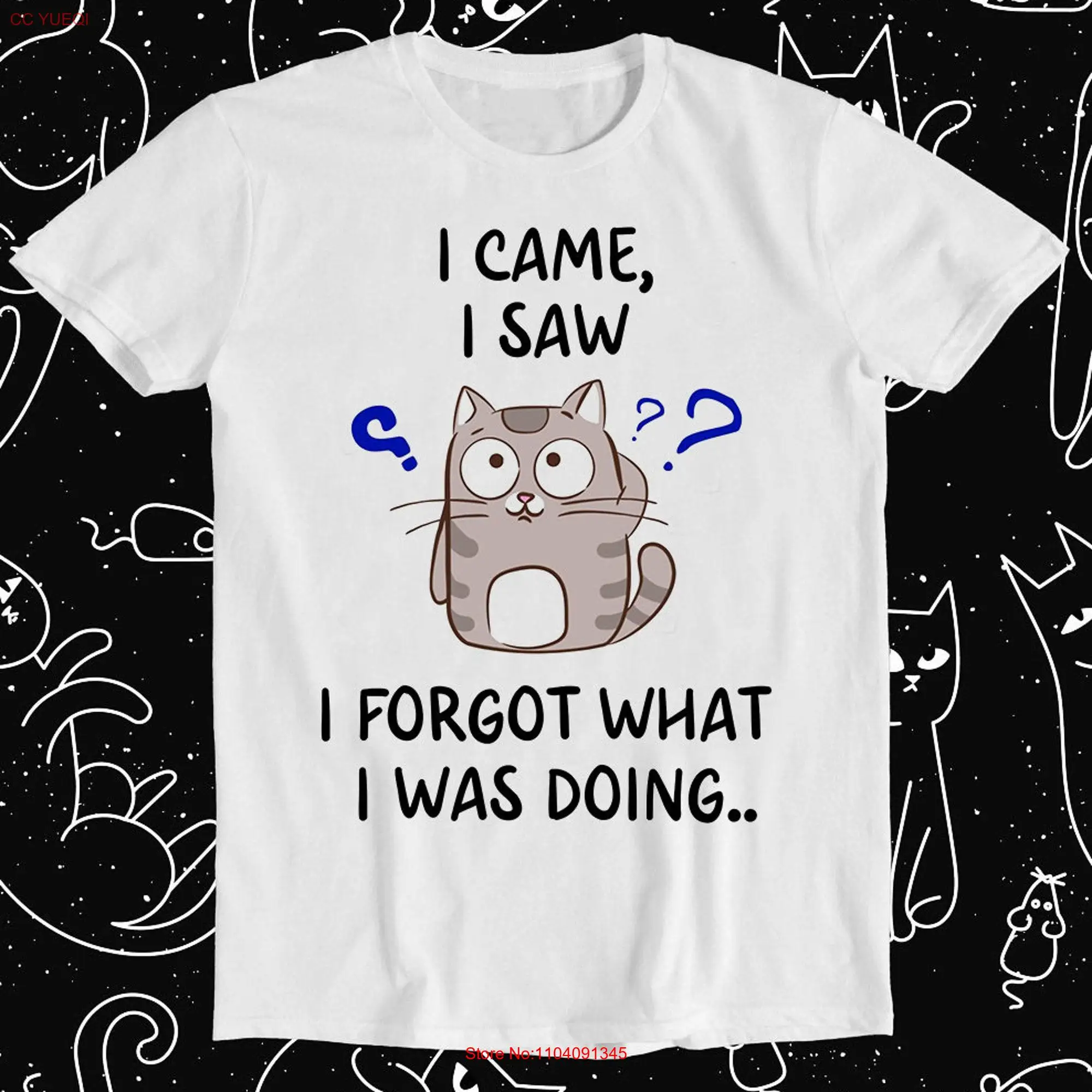 I Came Saw Forgot What Was Doing Cat Fish Thinking T Shirt 1135 Music Retro Funny Art Drawing Gamer Anime Cult Meme Movie Top