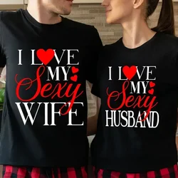 I Love My Sexy Husband/wife T Shirts Honeymoon Couple Outfits Dating Couples Anniversary Gifts Men Women Tee Shirt Oversize Tops