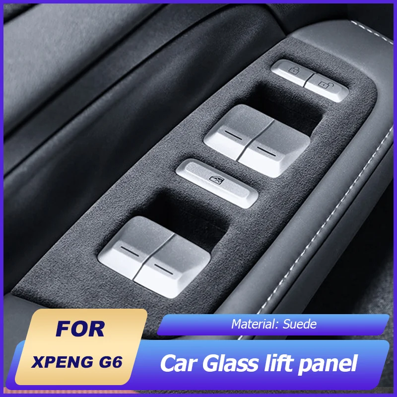 

Suede Interior Accessories Car Window Glass Lift Switch Panel Armrest Decoration Trim for Xpeng G6 Xiaopeng G6 2024 2023 2025