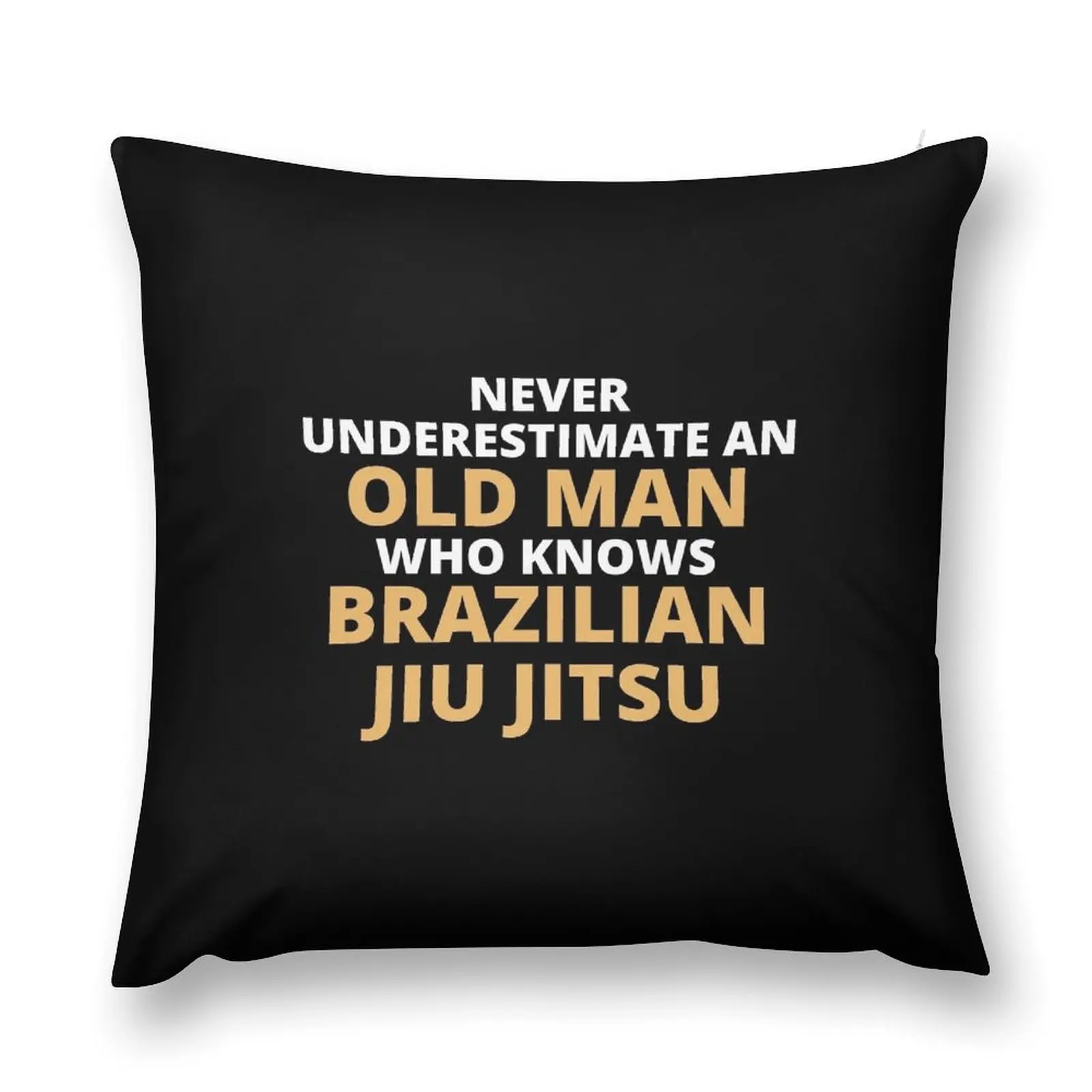 Never Underestimate An Old Man Who Knows Brazilian Jiu Jitsu Throw Pillow Pillow Cover Custom Cushion Photo pillow