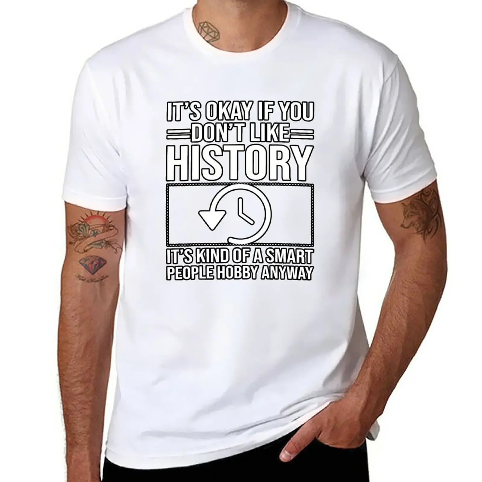 it’s okay if you don’t like history it’s kind of a smart people hobby anyway T-Shirt Blouse korean fashion t shirt men