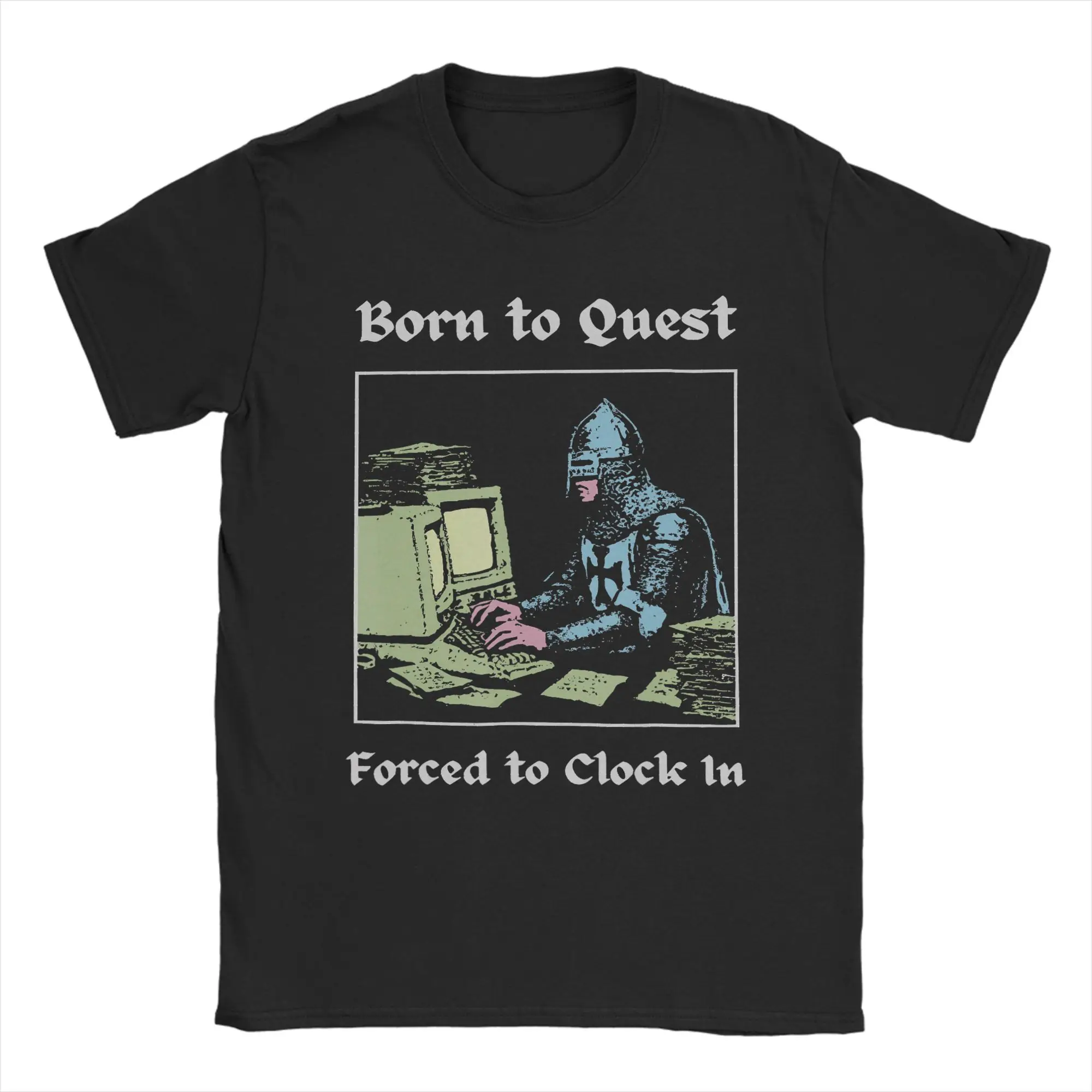 Born to Quest Forced to Clock in Men's T Shirts Gaming Meme Amazing Tee Short Sleeve Crew Neck T-Shirt Cotton Gift Idea Clothing