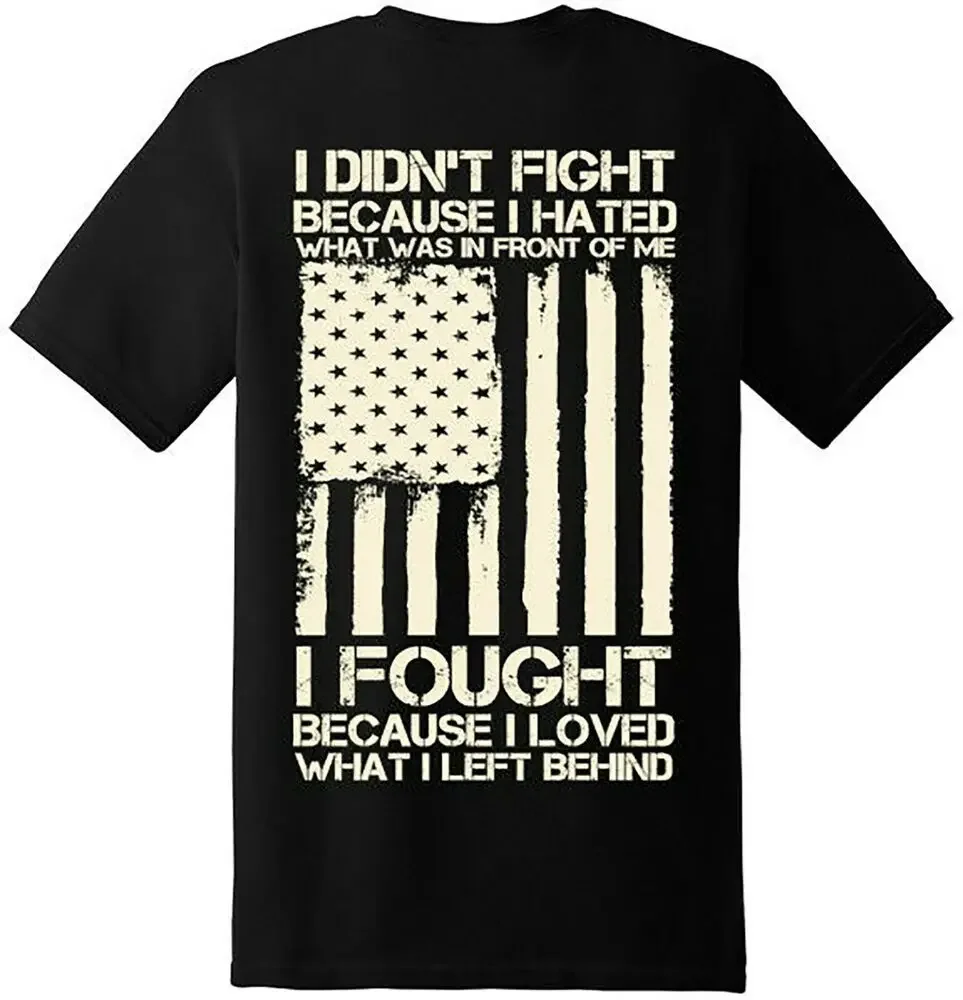 I Didn't Fight Patriotic Veteran American Freedom Gun T Shirt  New Graphic TeeHigh Quality 100%Cotton Short Sleeve