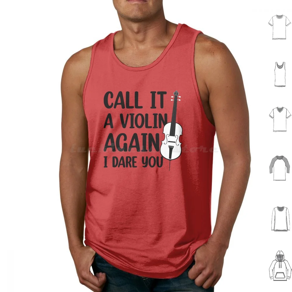 Call It A Violin Again I Dare You Funny Cello Musician Quote Tank Tops Print Cotton Call It A Violin Again I Dare You