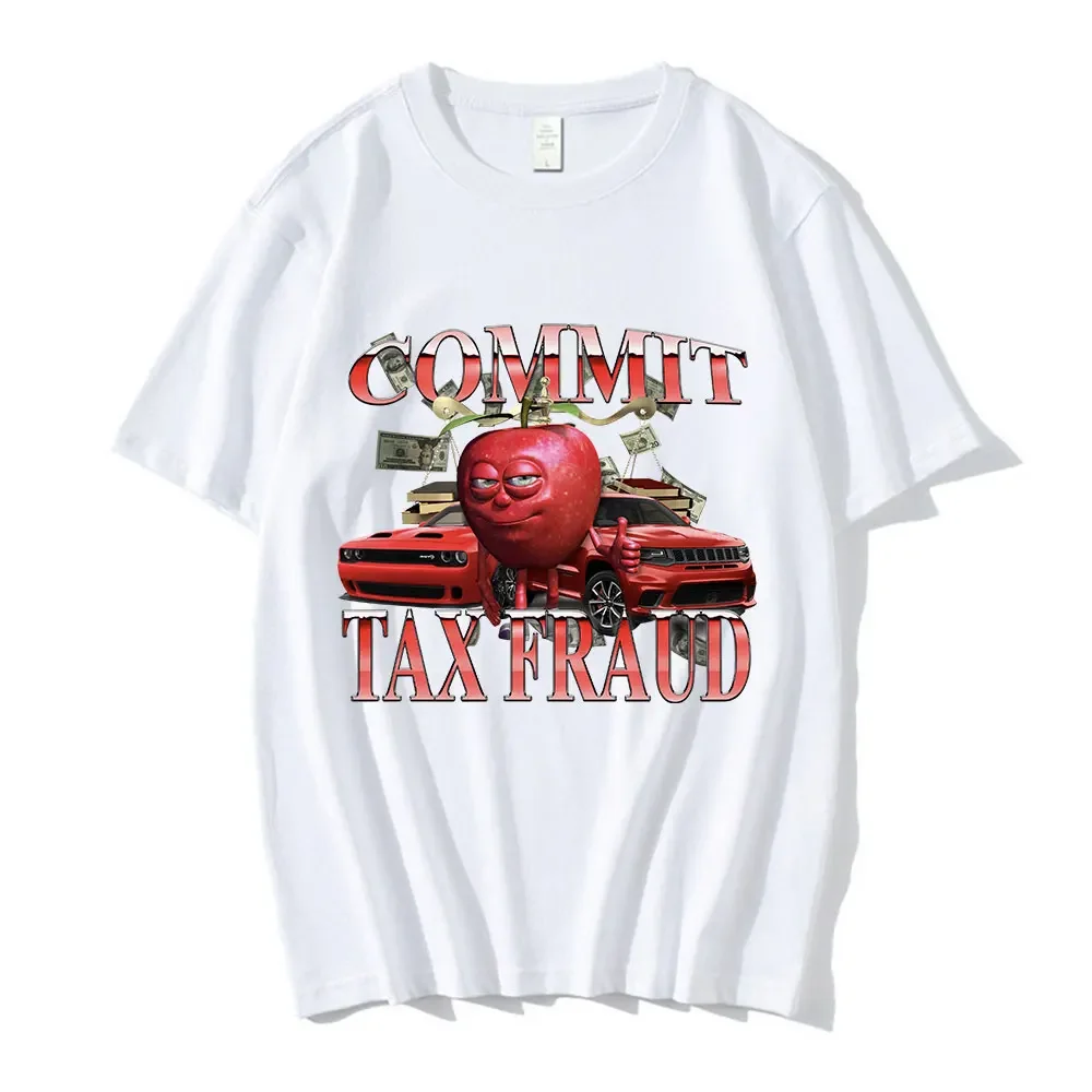 Commit Tax Fraud Funny Meme Graphic T Shirt Men Women Fashion Harajuku Short Sleeve T-shirts Casual Cotton Oversized T-shirt