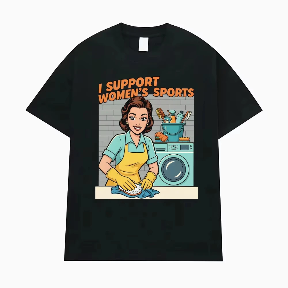 I Support Women's Sports Funny Offensive Sarcastic Humor T-shirt Men Women T Shirt Streetwears Fashion Hip Hop Clothing T Shirts