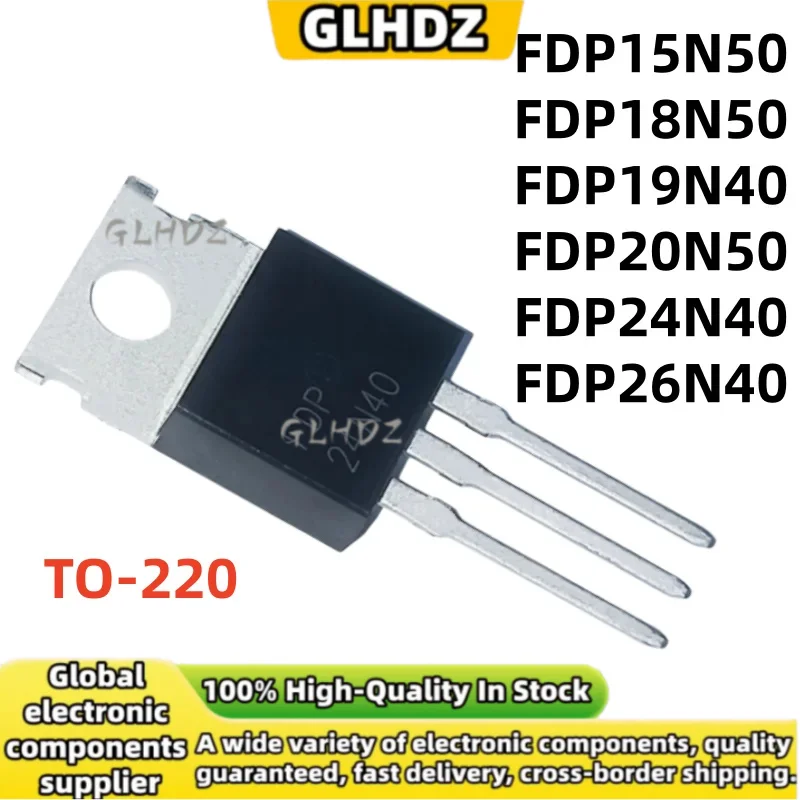 High Quality 10Pieces FDP15N50 FDP18N50 FDP19N40 FDP20N50 FDP24N40 FDP26N40 TO-220 In the warehouse