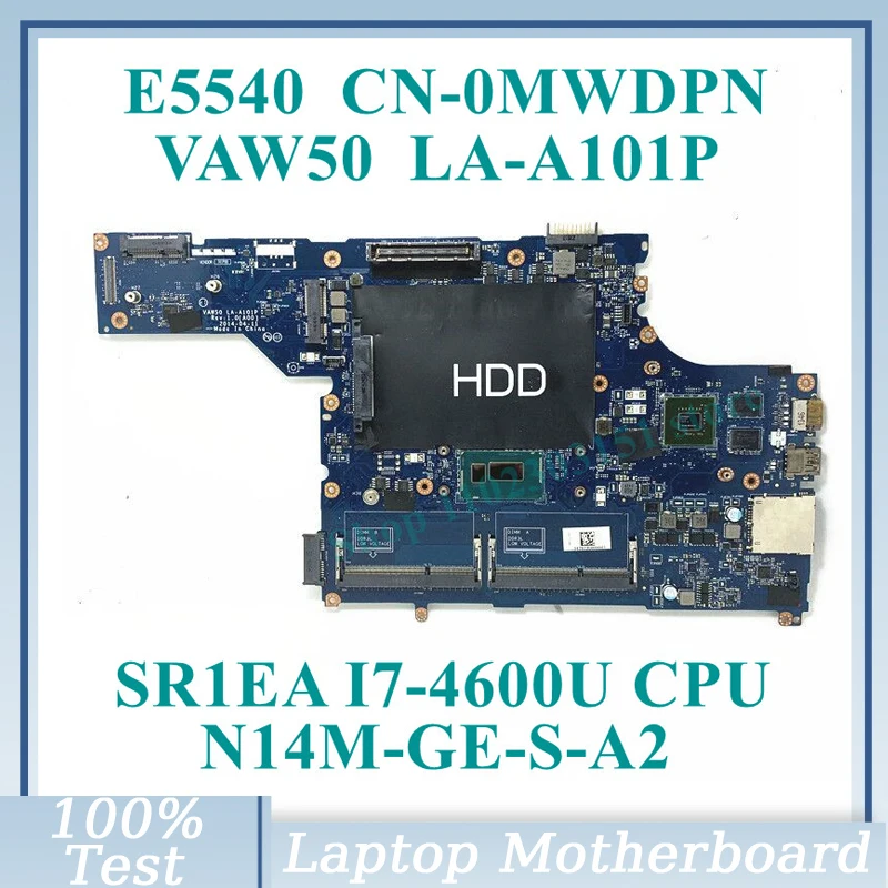 CN-0MWDPN 0MWDPN MWDPN พร้อม SR1EA I7-4600U CPU เมนบอร์ด LA-A101P สําหรับ DELL E5540 แล็ปท็อป N14M-GE-S-A2 100% ทํางาน