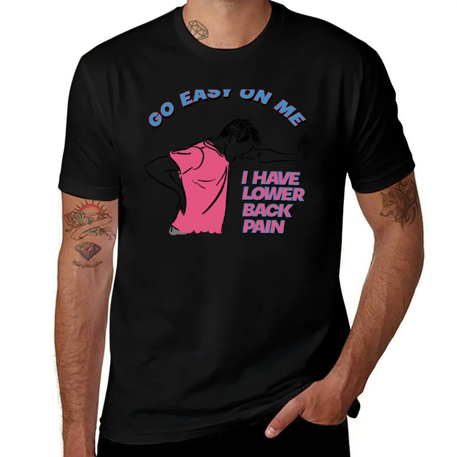 Go Easy On me I Have Lower Back Pain T-Shirt Work Style Casual T-Shirt