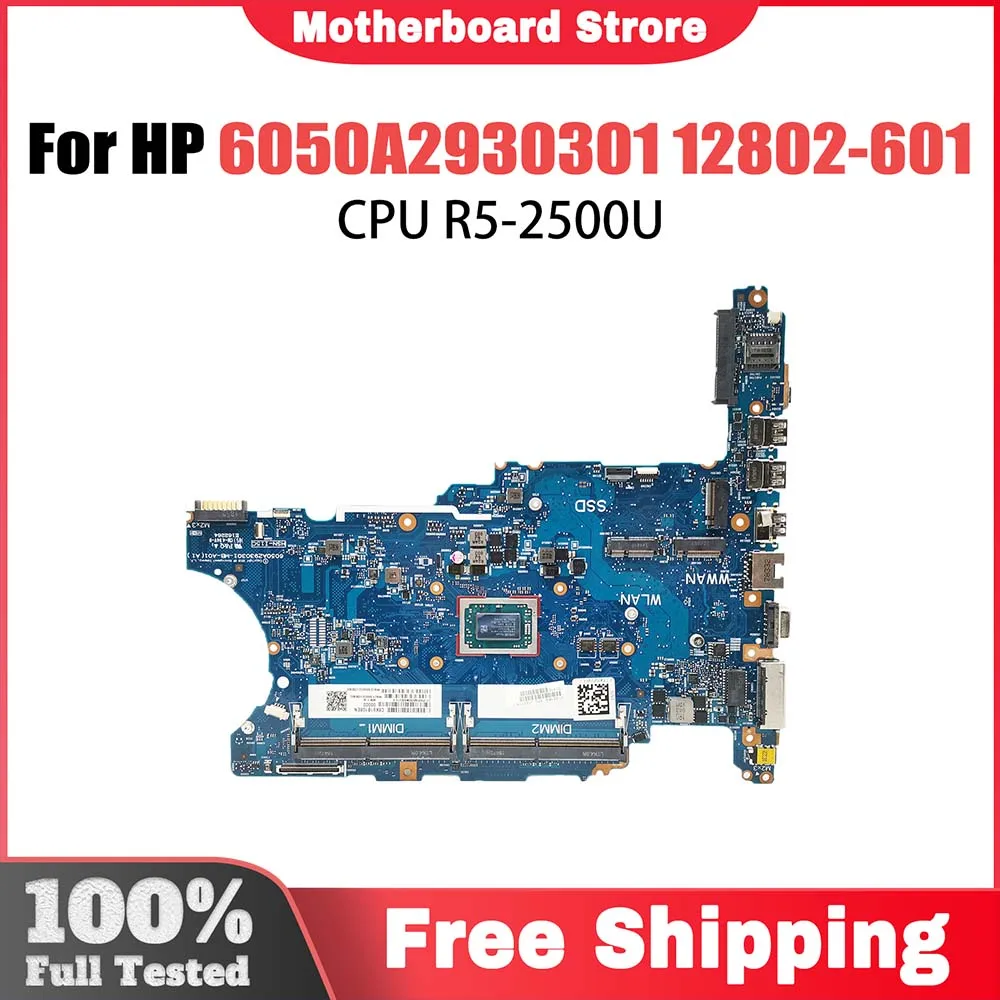 

6050A2930301 Mianboard For HP ProBook 645 G4 655 G4 L12802-601 Motherboard CPU R5-2500U DDR4 100% Test OK