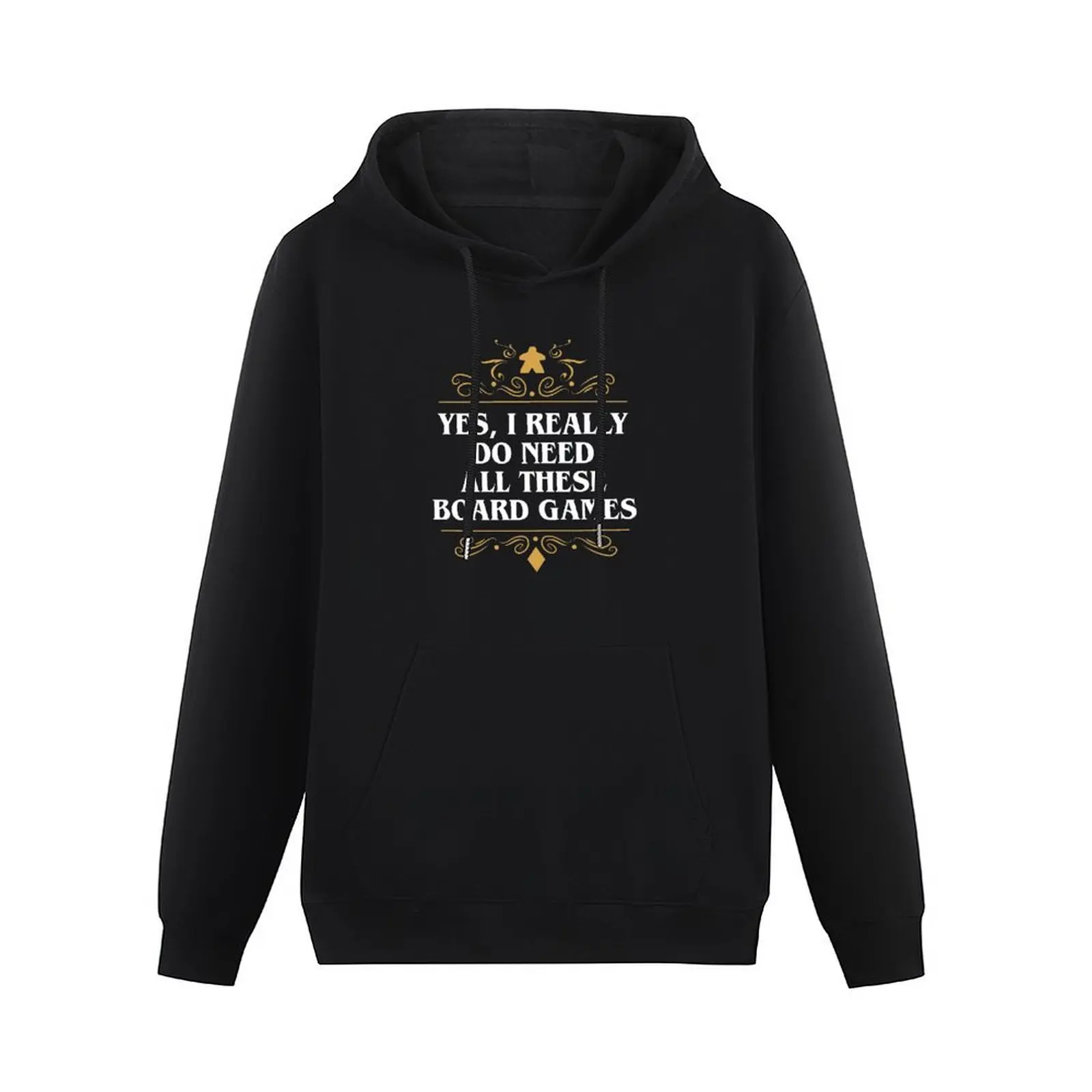 Yes I Really Do Need All These Board Games Pullover Hoodie korean autumn clothes autumn hoodie men