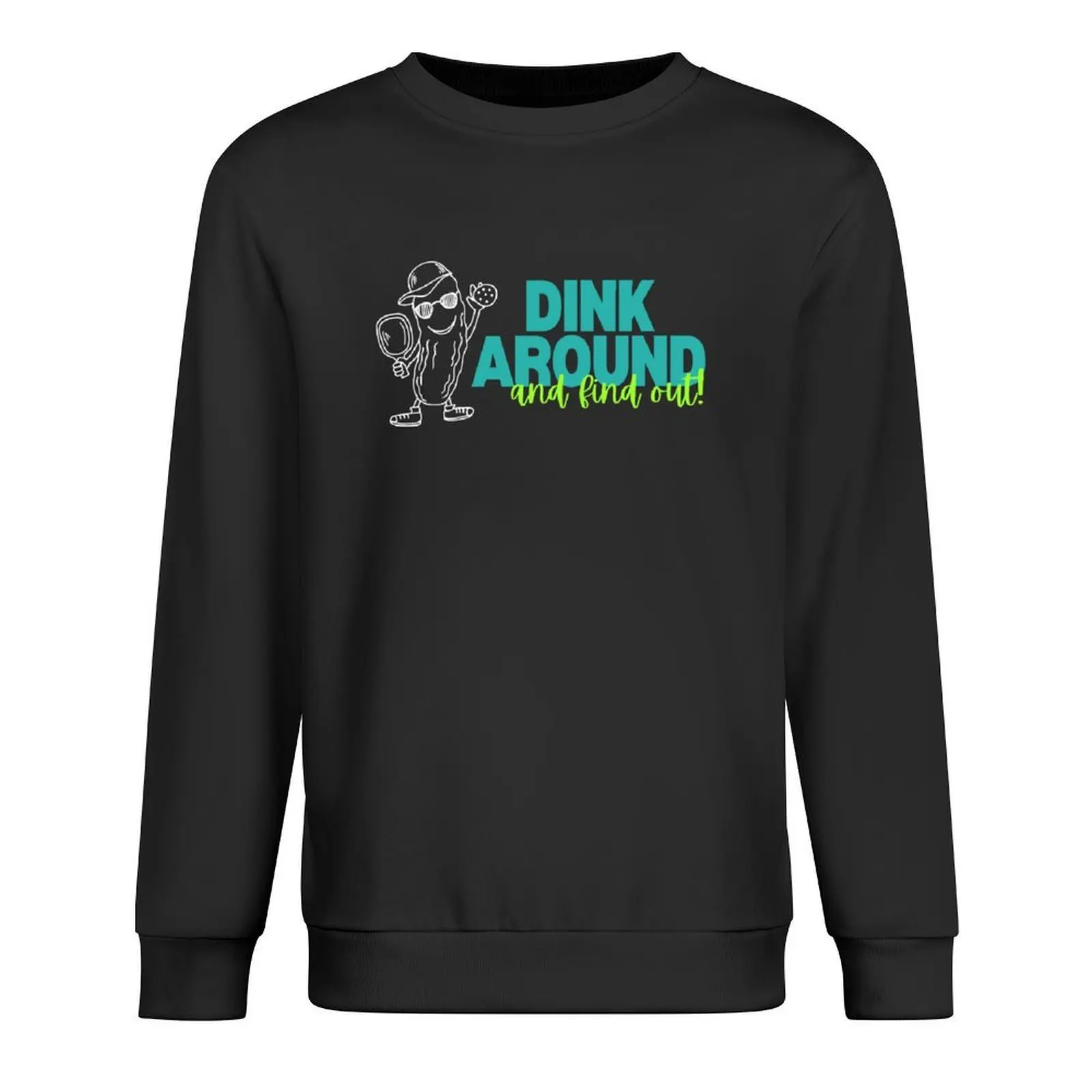 

Dink Around and Find Out Pullover mens designer clothes autumn new products men's clothes men wear oversize sweatshirt