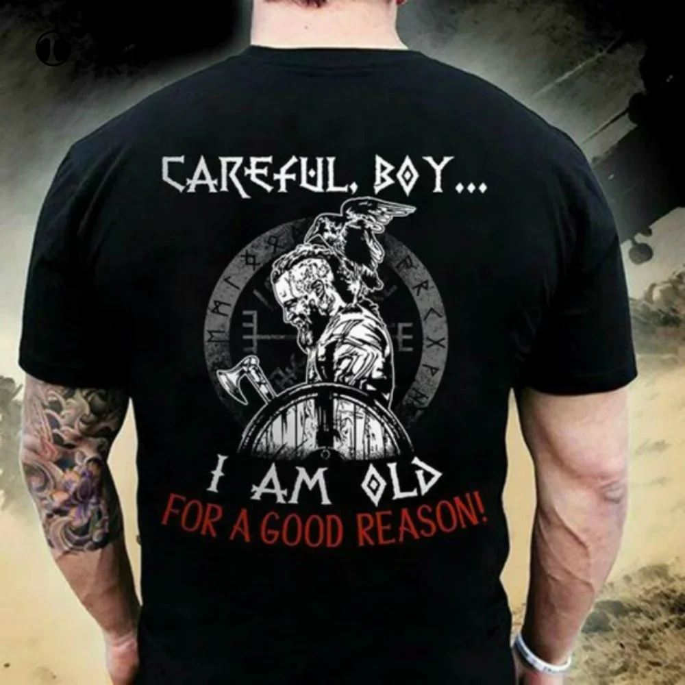 T-Shirt Careful Boy I Am Old For A Good Reasom! Tee Shirt
