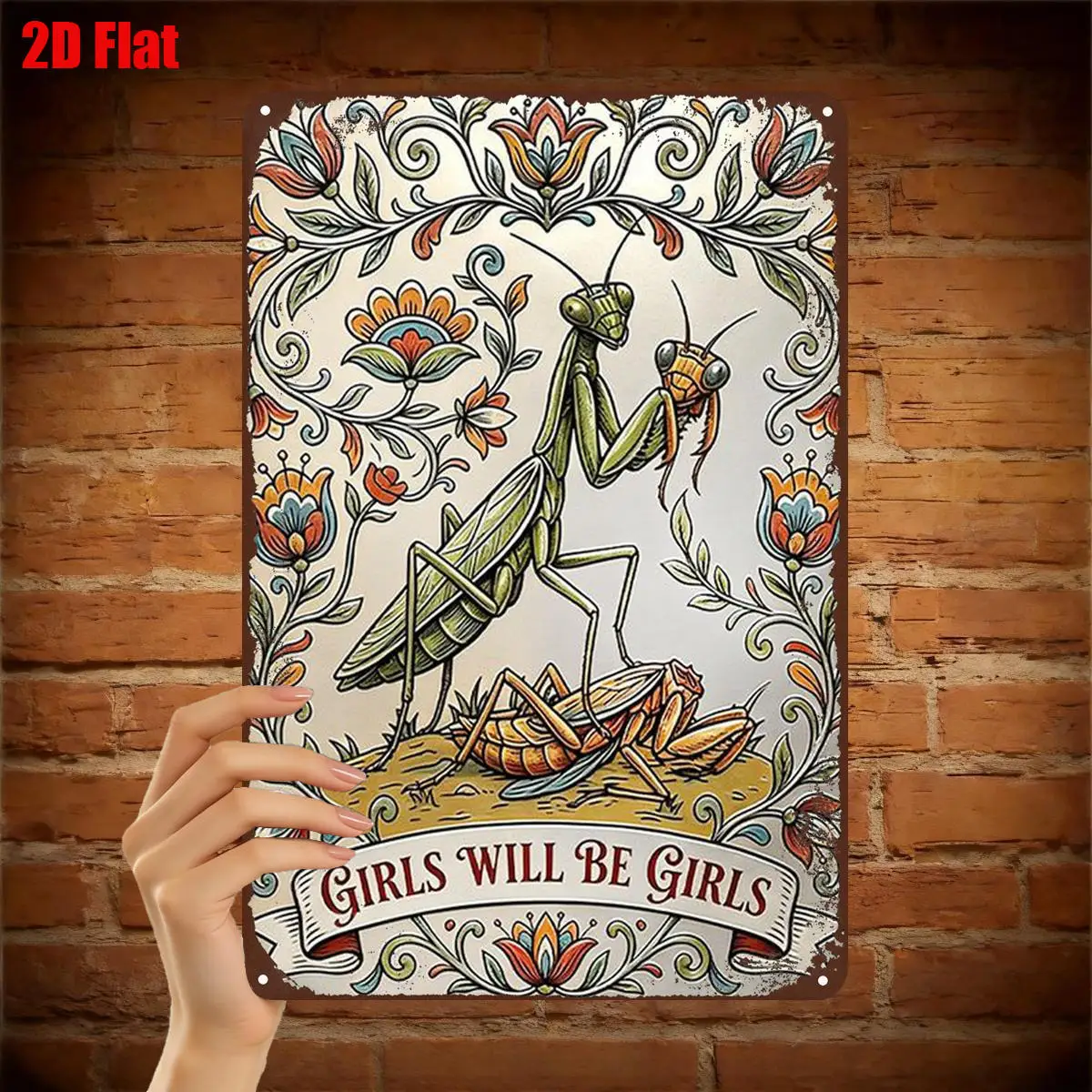 Whimsical Quote Aluminum Sign 2D Flat 1pc, Girls Will Be Girls Floral Mantis Wall Art 20.32X30.48cm