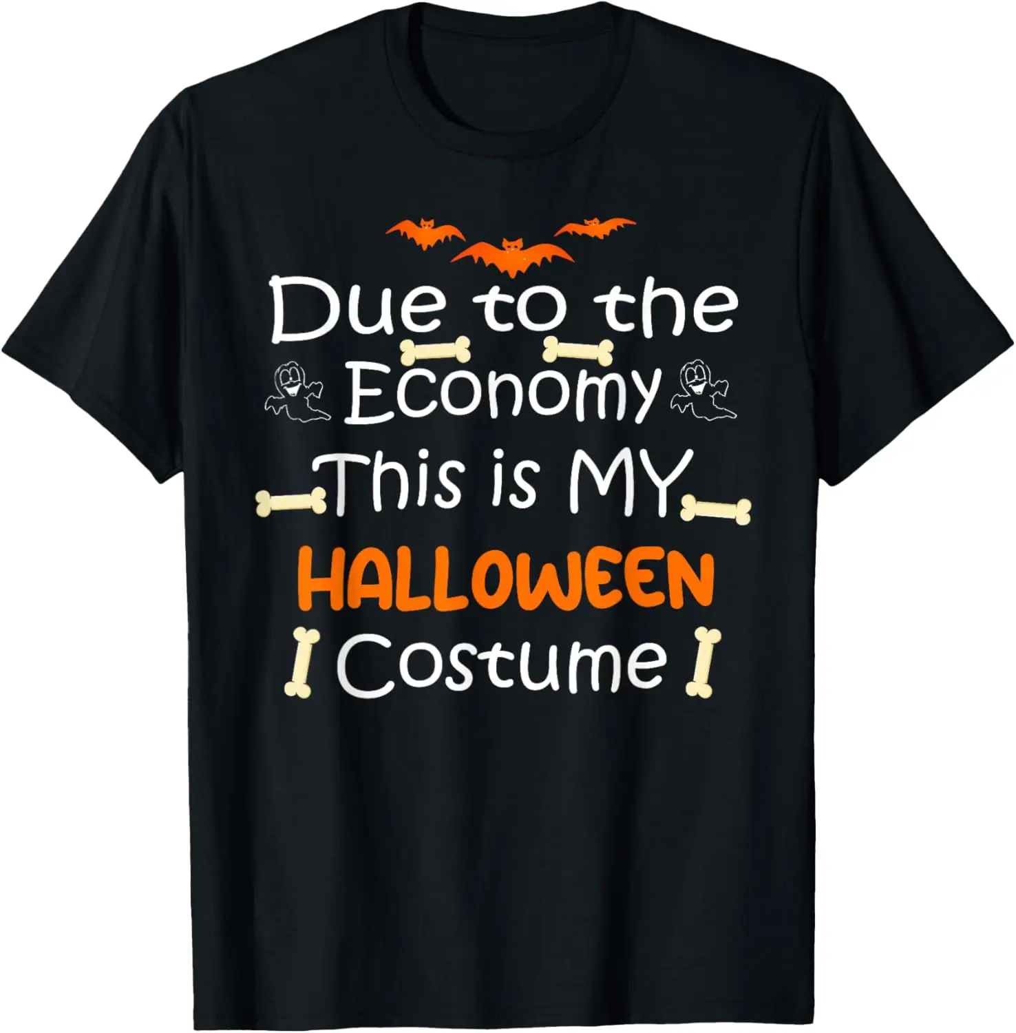 Due to the Economy This is My Halloween Funny Costume T-Shirt