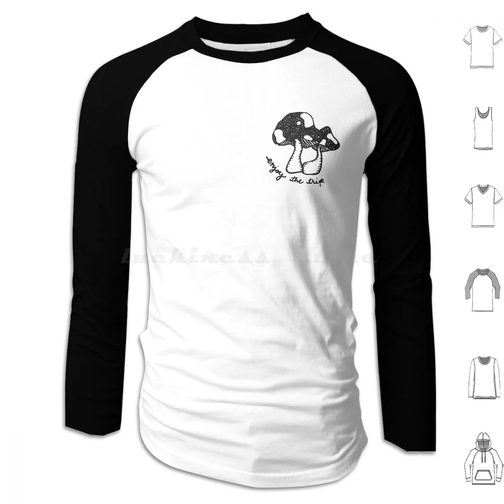 Enjoy The Trip Hoodies Long Sleeve Life Hippy Hippie Flower Child Shrooms Mushrooms Fungi Enjoy Trip Trippy Tripping