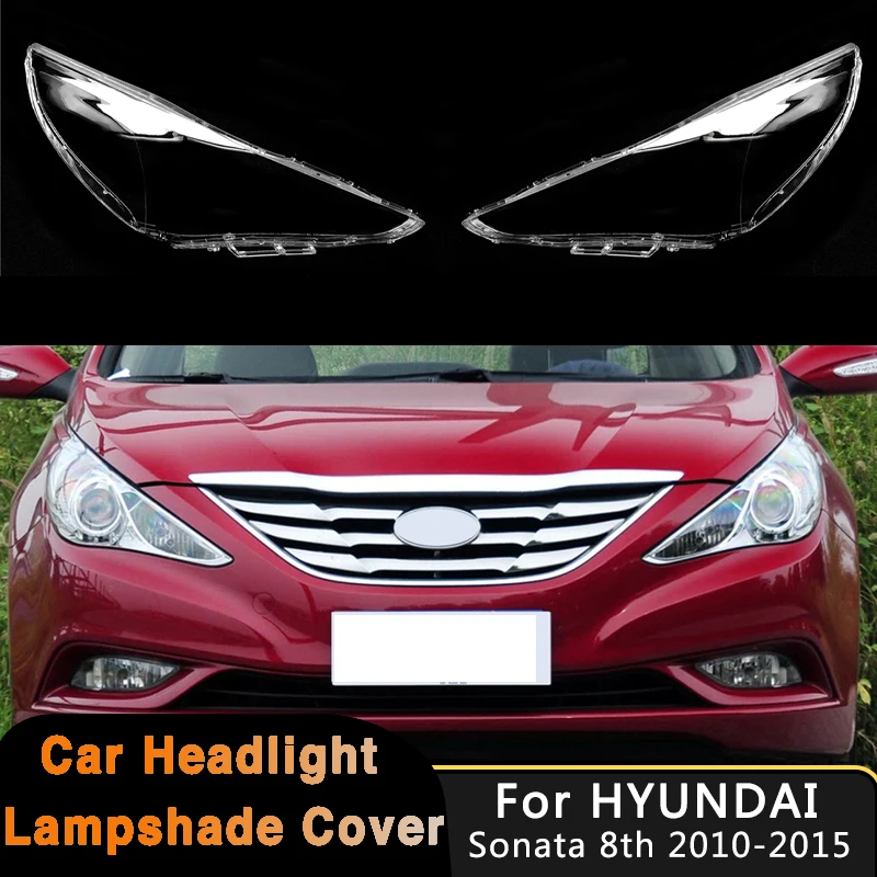 

Для Hyundai Sonata 8-го поколения 2010-2015: Прозрачный колпак/крышка/корпус фары, защитная линза для автомобильных фар