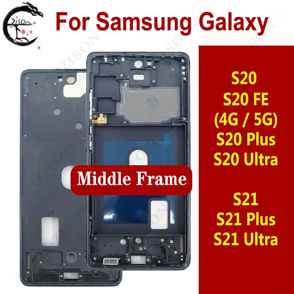 S20 FE 4G 5G Middle Frame For Samsung Galaxy S20+ S20 Plus S21 Ultra frame G980 G985 G988 G991 G998 Phone Replacement Housing