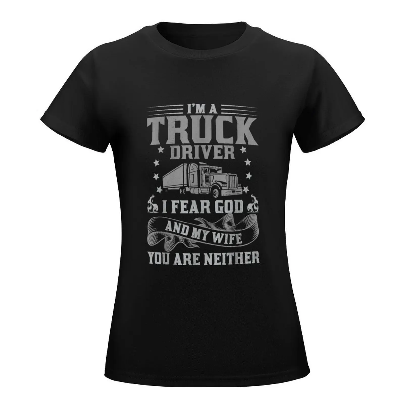 Christian Truck Driver Fear God And My Wife Funny Trucker T-Shirt animal print shirt for girls plus sizes woman t shirt