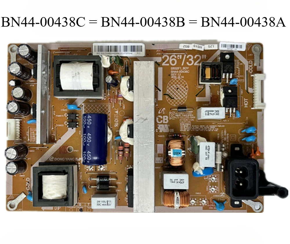 

Power Supply Board BN44-00438C = BN44-00438B = BN44-00438A I2632F1_BDY is for LN26D467E1H LN26D460E1H LN26D450G1D LN26D450G1DXZA