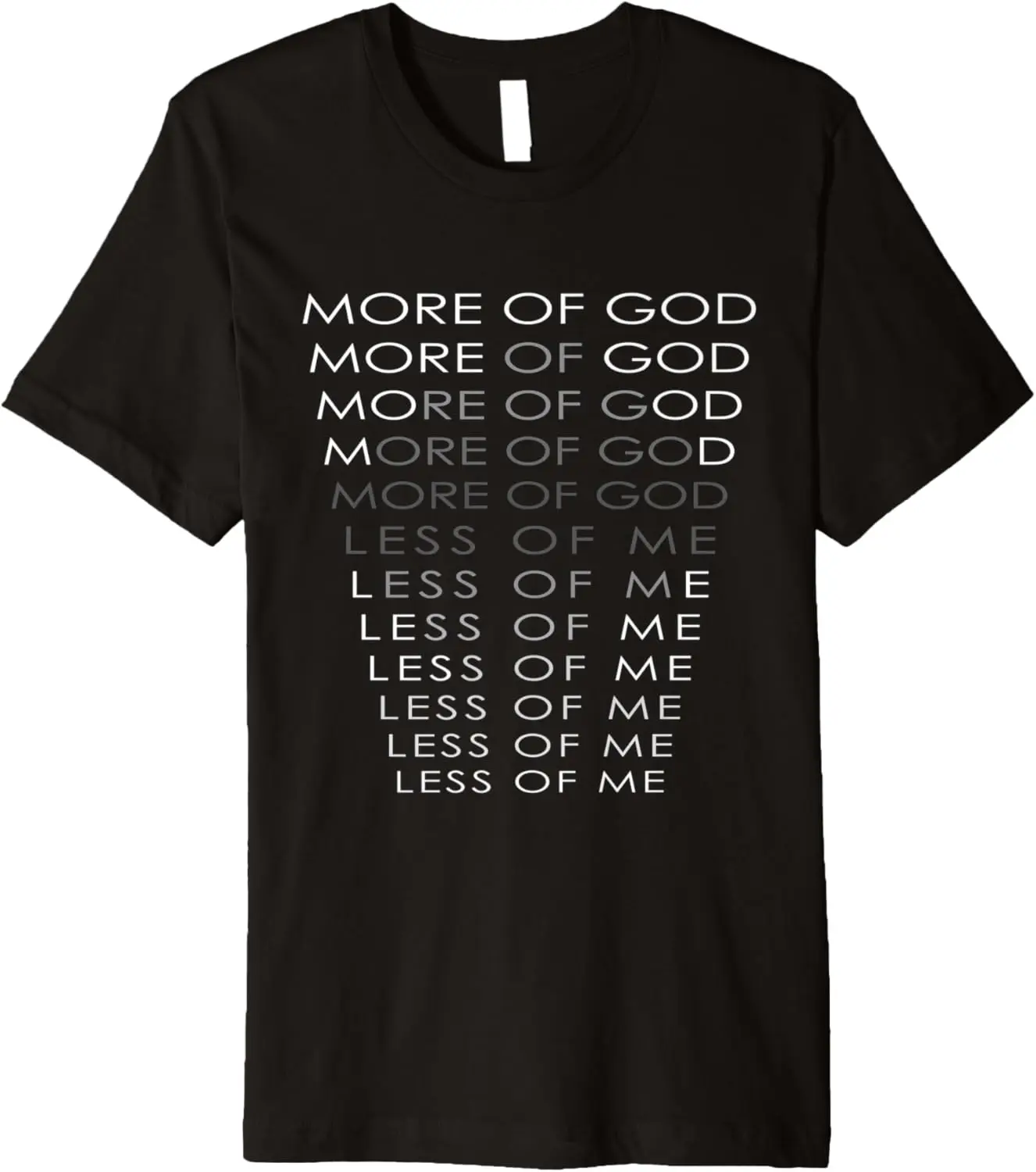 More of God Less of Me Christian T-Shirt Premium T-Shirt