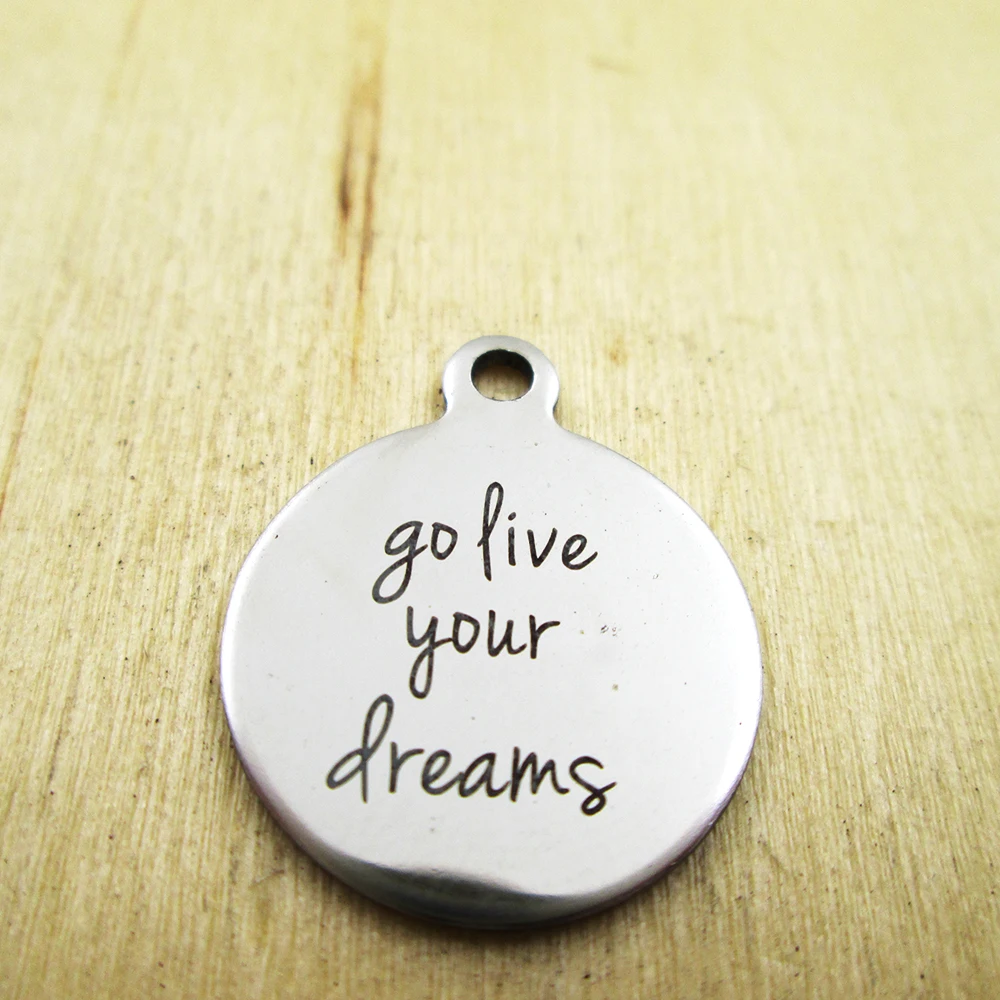 20pcs-go live your dreams stainless steel charms Laser Engraved Customized DIY Charms Pendants