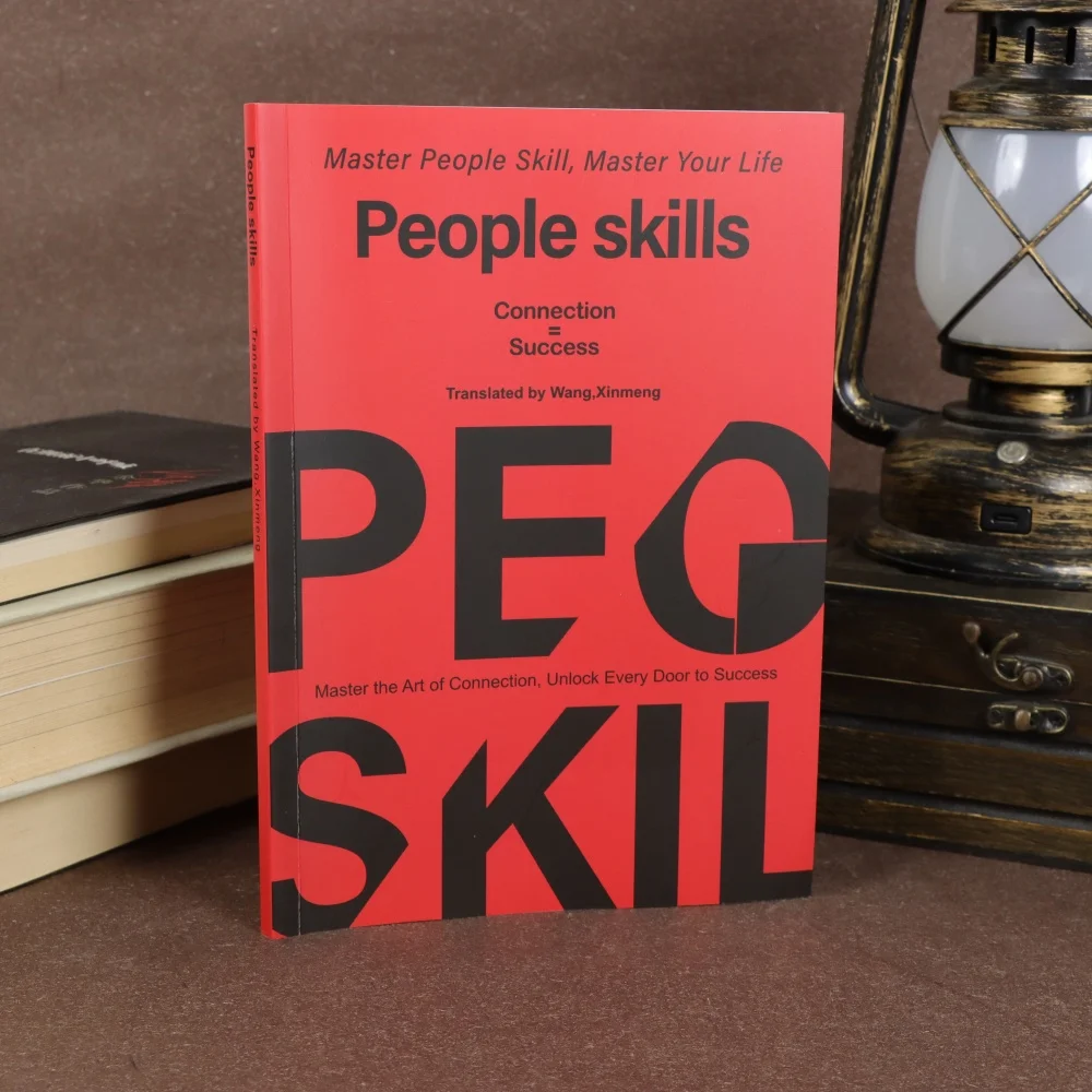 People skills: Master the Art of Connection, Unlock Every Door to Success