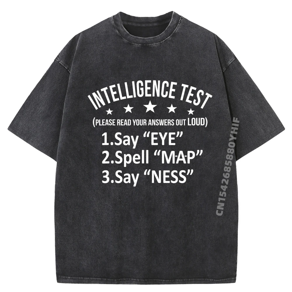 

Intelligence Test Adult Humor Funny Sarcasm Graphic Tees Cotton Comfort Luxury T-Shirt Mens Washed Shirt