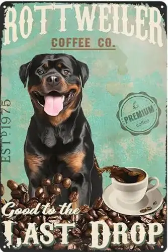 ROTTWEILER DOG METAL TIN SIGN ROTTWEILER COFFEE CO. GOOD TO THE LAST DROP - ART