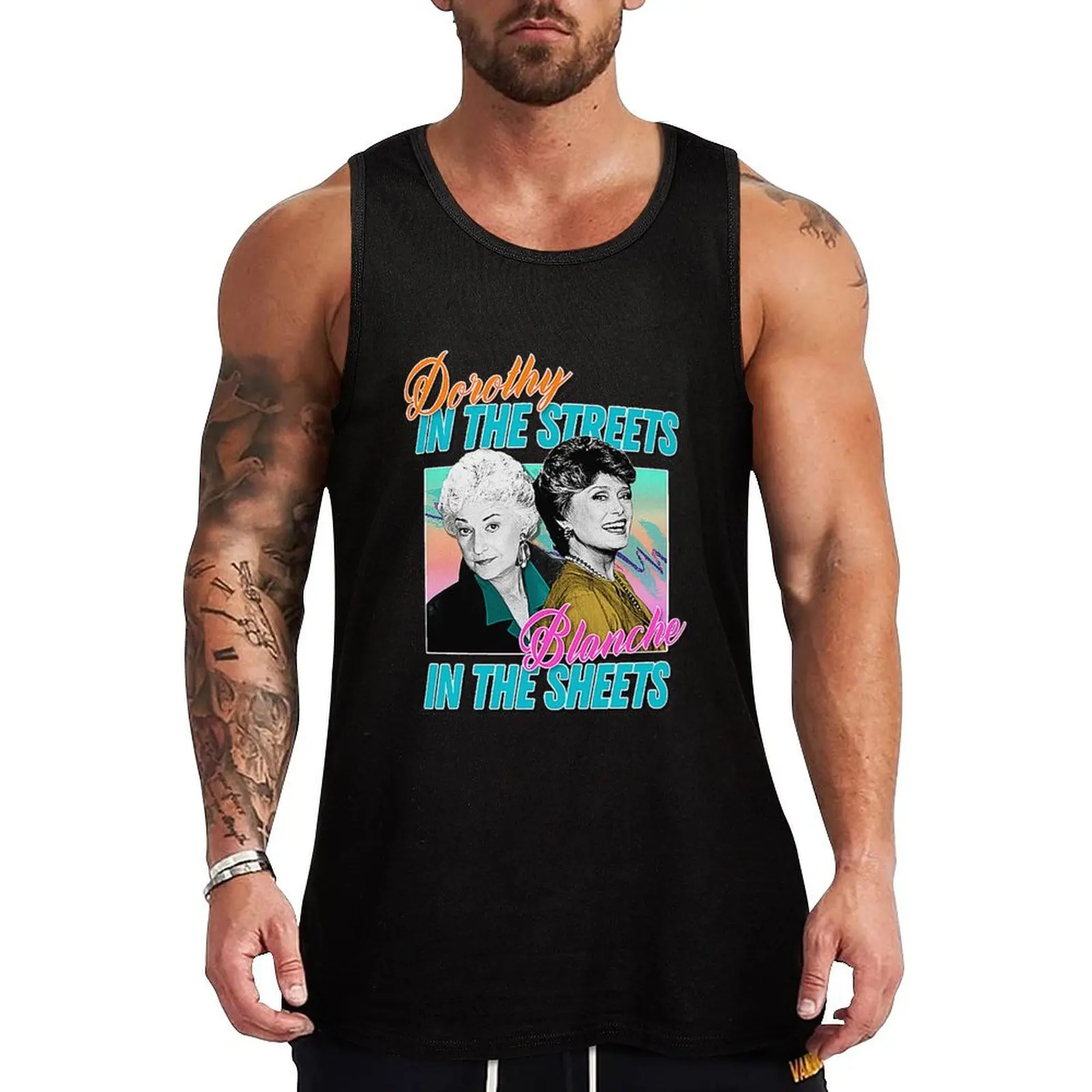 Dorothy In The Streets Blanche In The Sheets ? Graphic Design 80s Style Hipster Statement Tank Top male top T-shirt men