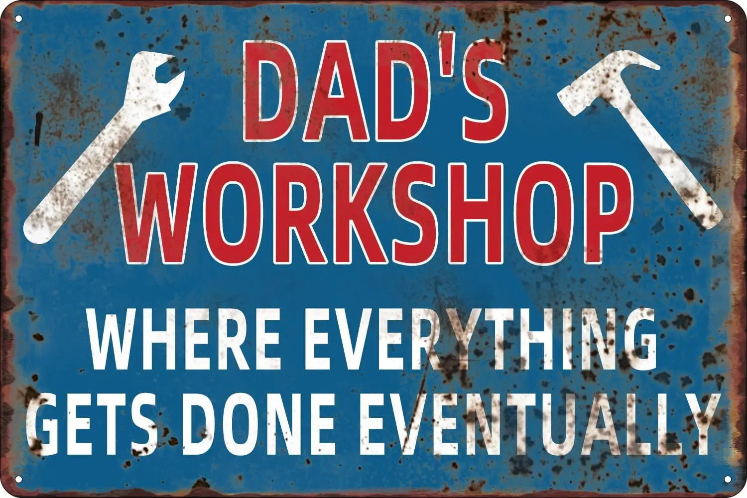 

Funny Metal Tin Sign Dad's Workshop - Where Everything Gets Done Eventually,Father's Day Gift,Birthday Gift,Vintage Home