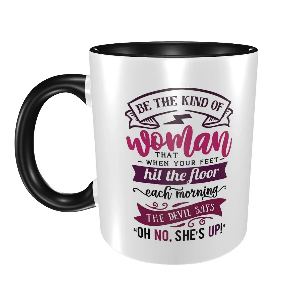 Taza de Cerámica Divertida con Frase en Inglés: Be The Kind Of Woman The Devil Says Oh Crap She's Up, para Café, Té, Leche, Regalo para Amigos