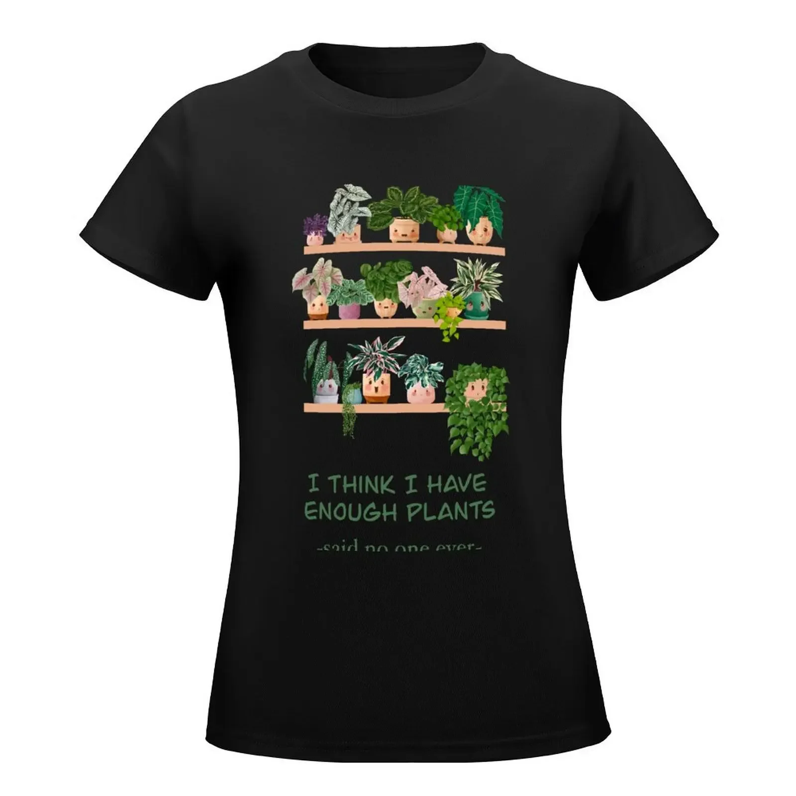 I think I have enough plants, said no one ever T-Shirt oversized female Women tops