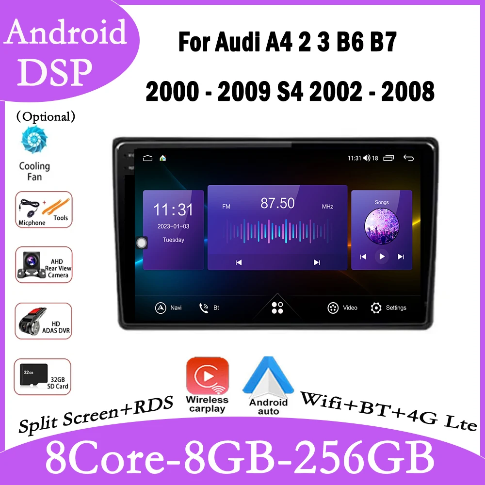 

9 Inch DSP Android 14 For Audi A4 2 3 B6 B7 2000 - 2009 S4 2002 - 2008 Car Player GPS Navigation Multimedia Radio Video auto