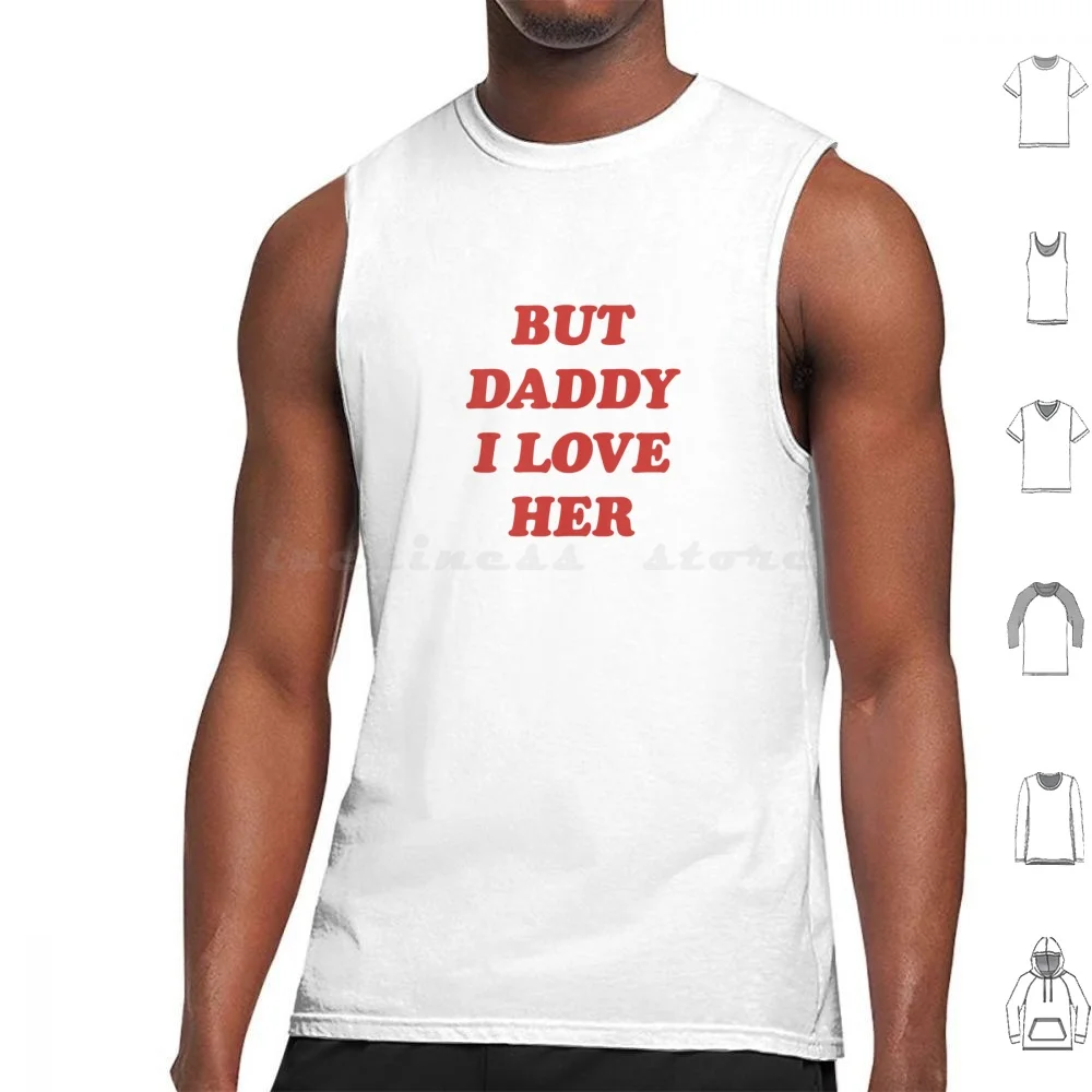 But Daddy I Love Her Tank Tops Print Cotton Taylor Fletcher All Too Well Taylors Version Tswift Swiftie Fangirl Fearless