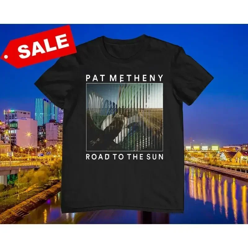 Pat Metheny Road To The Sun Heavy Cotton Black S 5XL T Shirt BL195