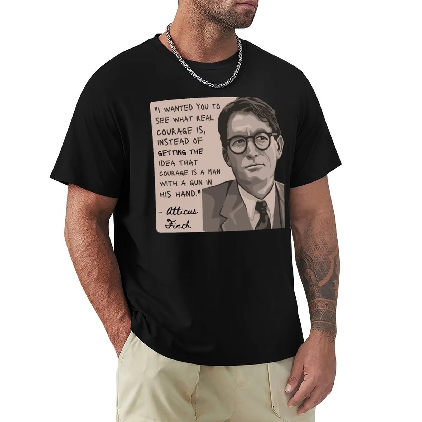 Atticus Finch Quote T-Shirt Casual All Match Tee Shirt for Men