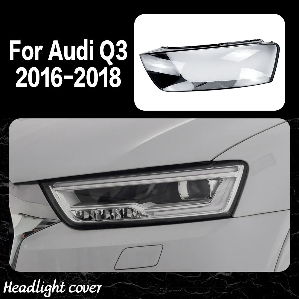

Headlight Lens Shell For Audi Q3 2016 2017 2018 Transparent Headlamp Cover Plexiglass Replace Original Lampshade Housing