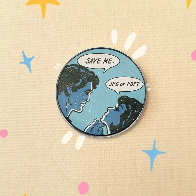 Retro Comic UV Printing Badge Save Me Jpg Or Pdf Text Pin Vintage Pop Art Jewelry Metal Brooch For Designer Gift