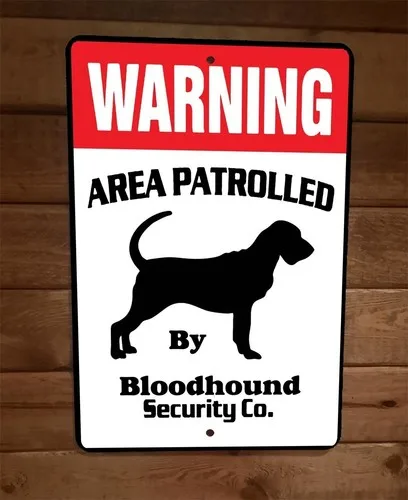 Warning Area Patrolled Bloodhound Security  Metal Wall Animal Dog Sign
